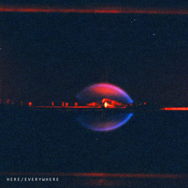 Here / Everywhere
