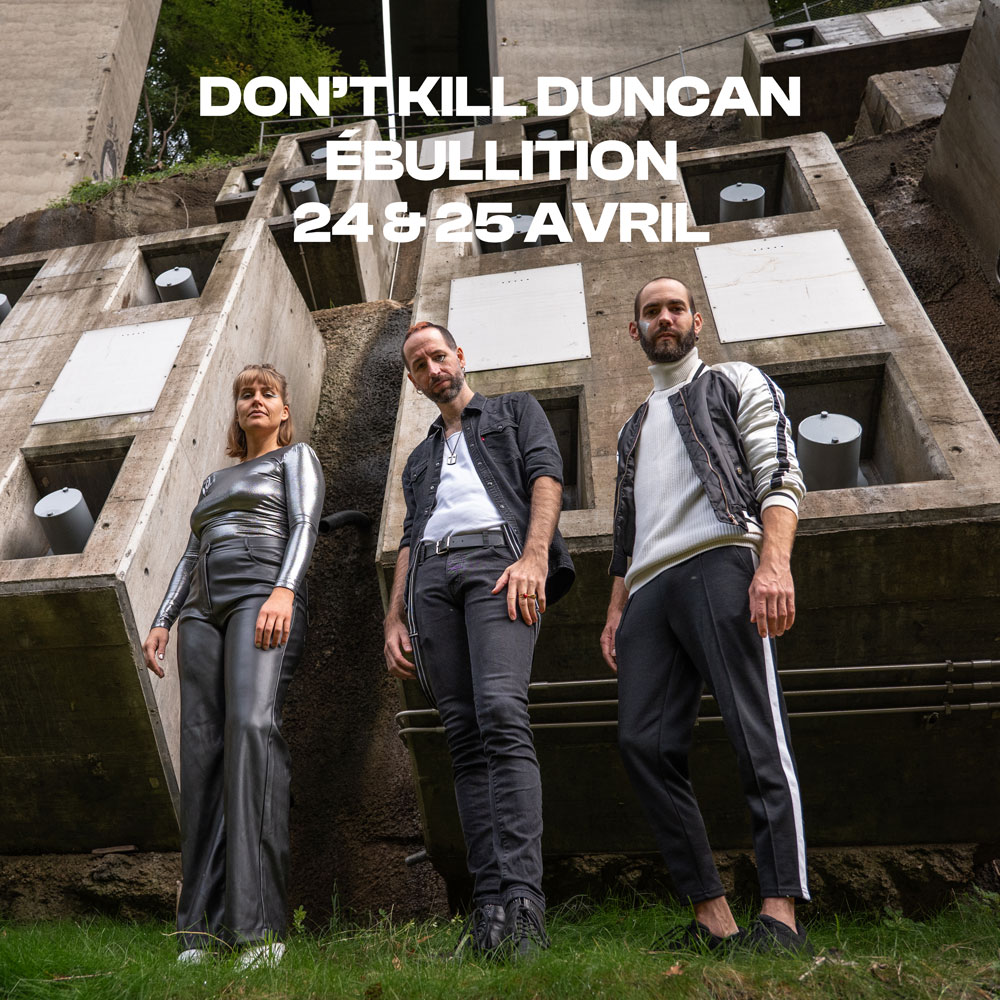Don't Kill Duncan à Ébullition